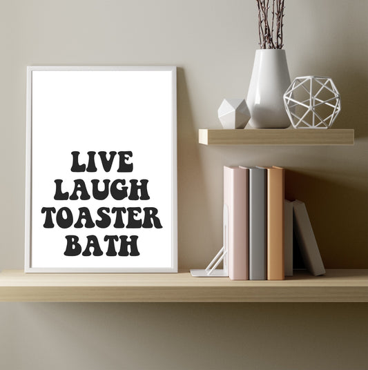 Live Laugh Toaster Bath A4 Print