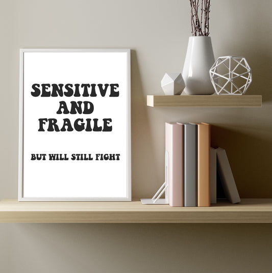 Sensitive And Fragile A4 Print